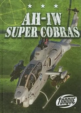 AH-1W Super Cobras (Torque Books: Military Machines)