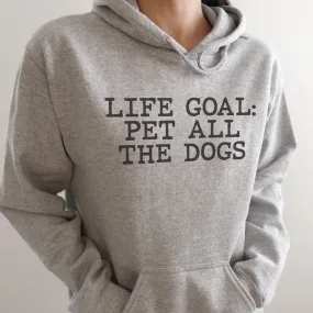 Life Goal Pet All The Dogs Hoodie